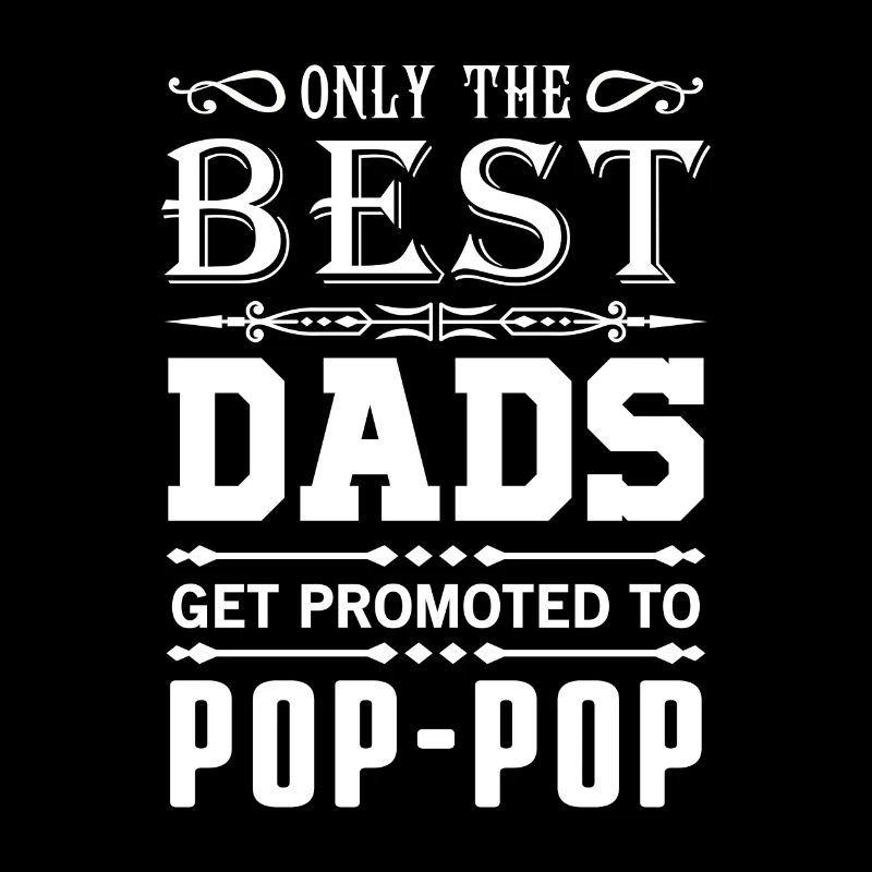Only the best Dads get promoted to Pop-Pop