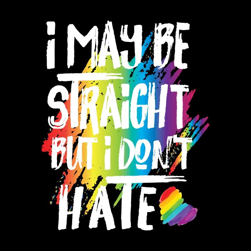 I may be straight but i don't hate - inspire