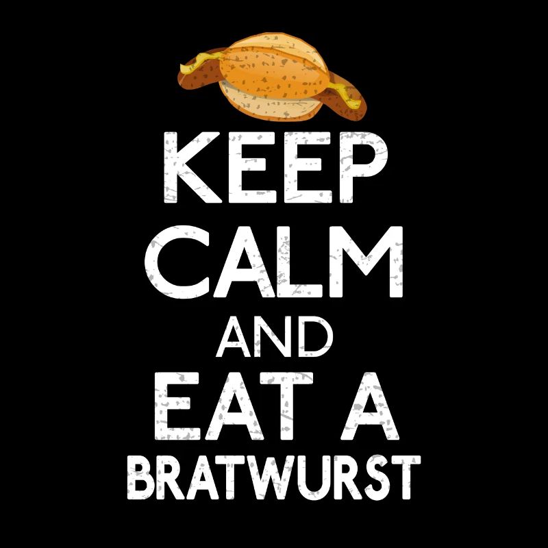 Ruhig bleiben und erstmal eine Bratwurst Essen
