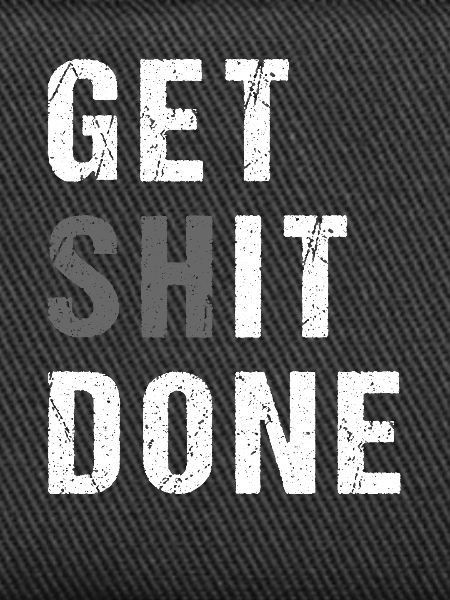 GET SHIT DONE