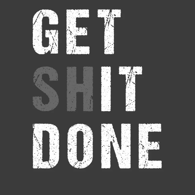 GET SHIT DONE