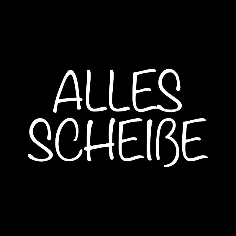 Alles Scheiße