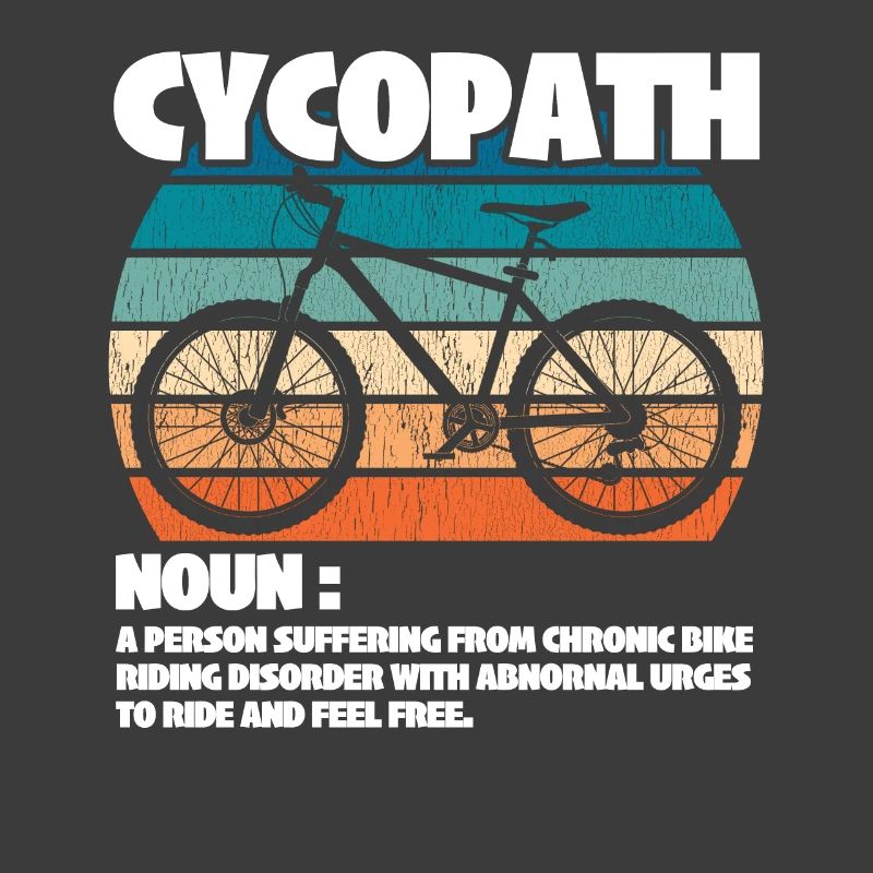 Mountain Biking Cycopath Noun