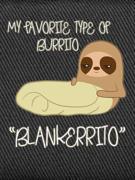 Sloth Burrito