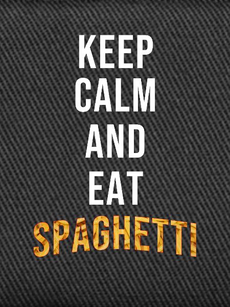 Keep Calm Eat Spaghetti