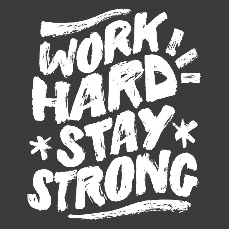 Work Hard Stay Strong Statement Pour Max Motivation
