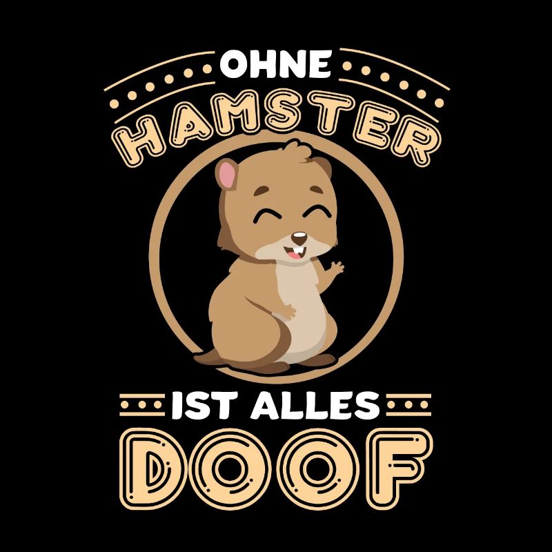 Hamster ohne Hamster ist alles doof