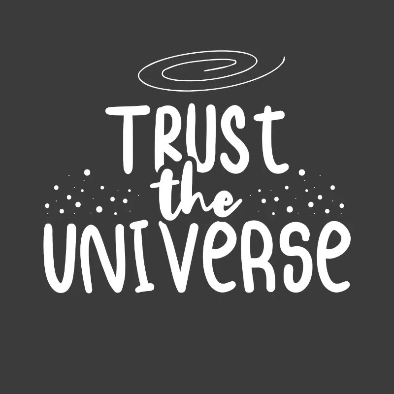Faites confiance à l’univers