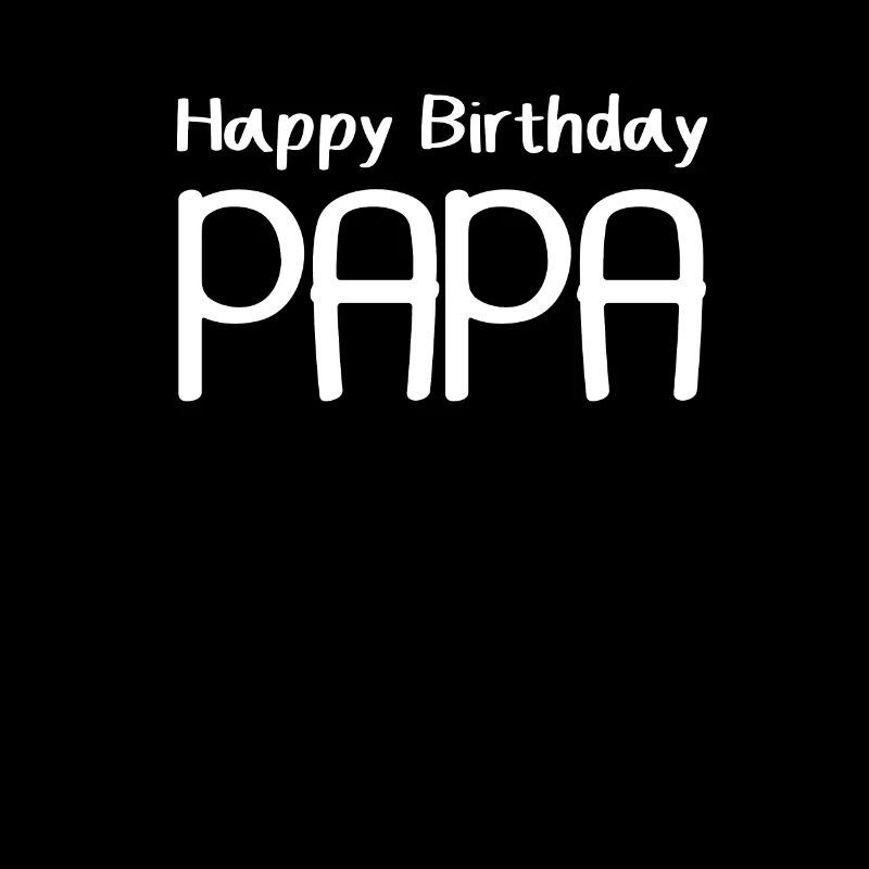 Joyeux anniversaire papa