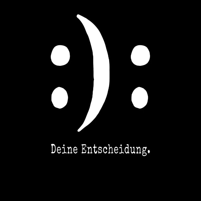 You Decide Deine Entscheidung Gute Schlechte Laune