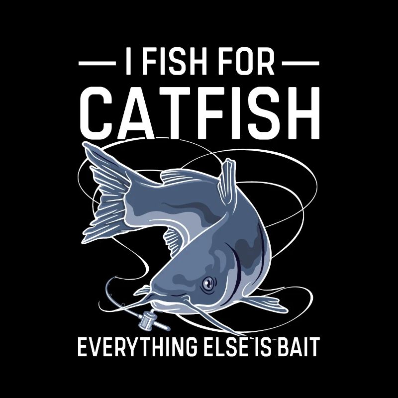 Citation de pêche amusante I Fish For Catfish
