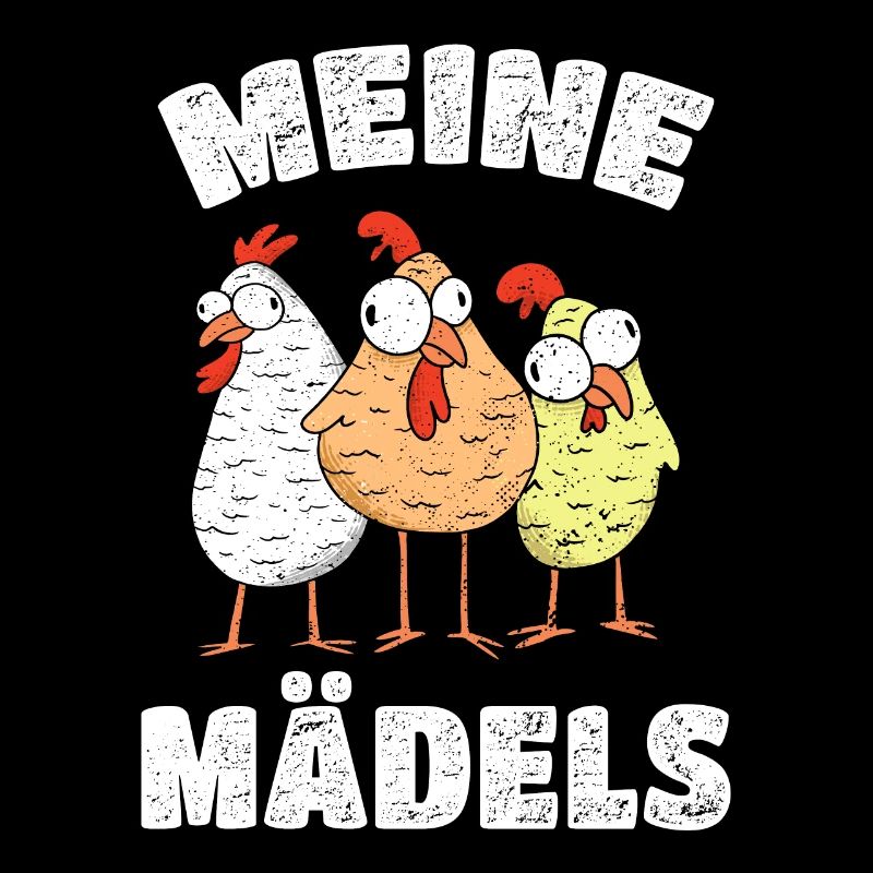Meine Mädels Hühner Spruch Hühnerhalter Huhn