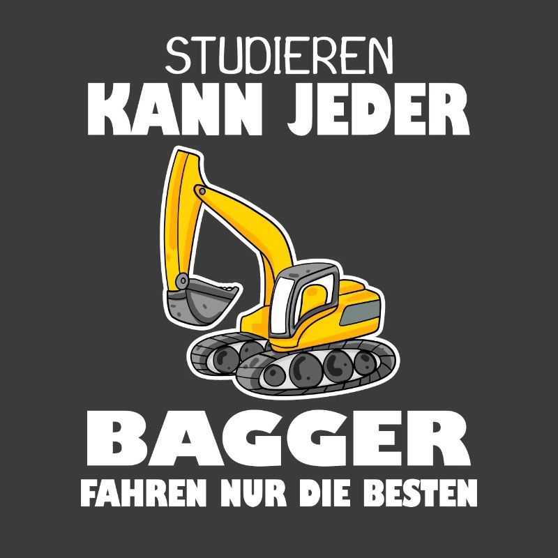 Bauarbeiter Bagger Baggerfahrer Spruch