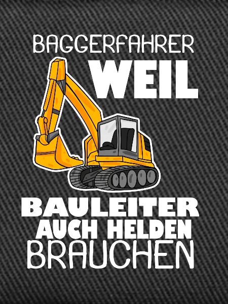 Bagger Baggerfahrer Spruch