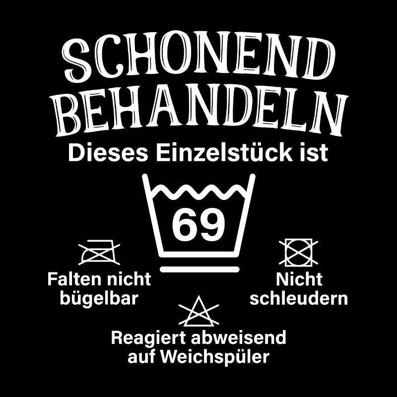 Schonend Behandeln 69. Geburtstag Einzelstück 69