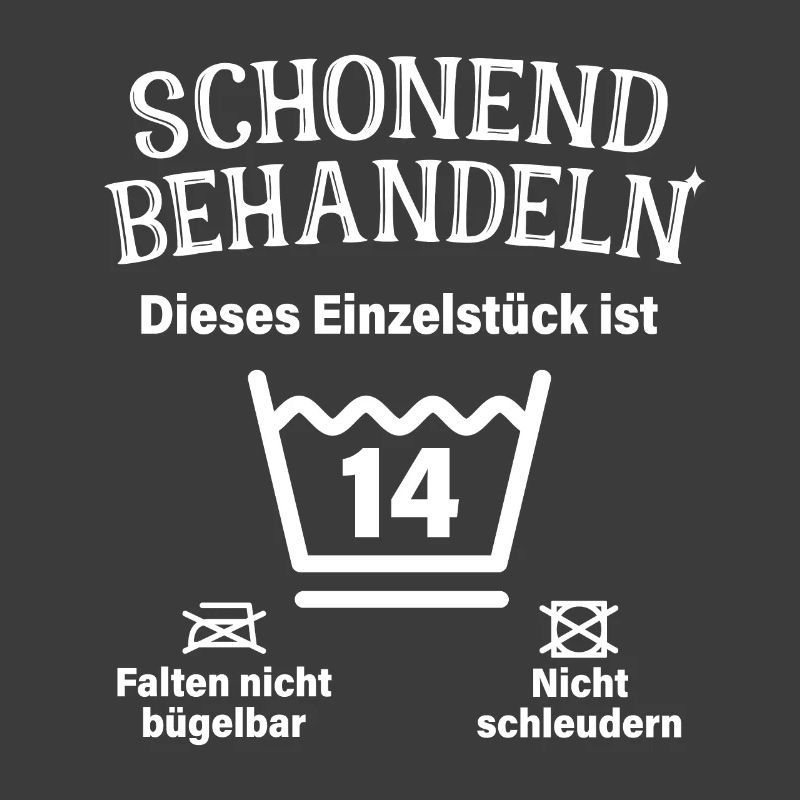 Schonend Behandeln 14. Geburtstag Einzelstück 14