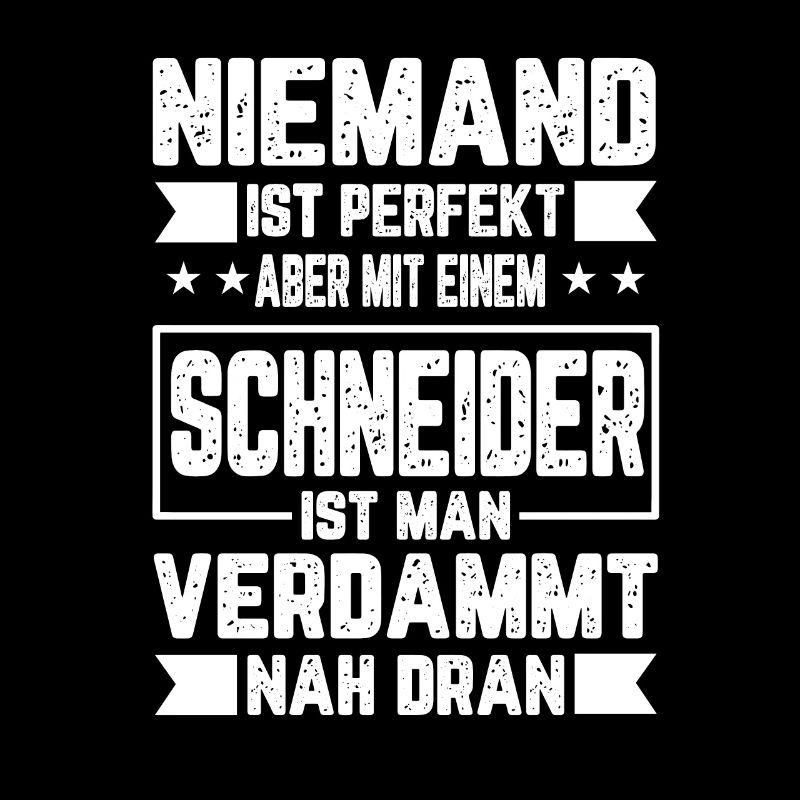 Schneider Niemand ist Perfekt Geschenkidee