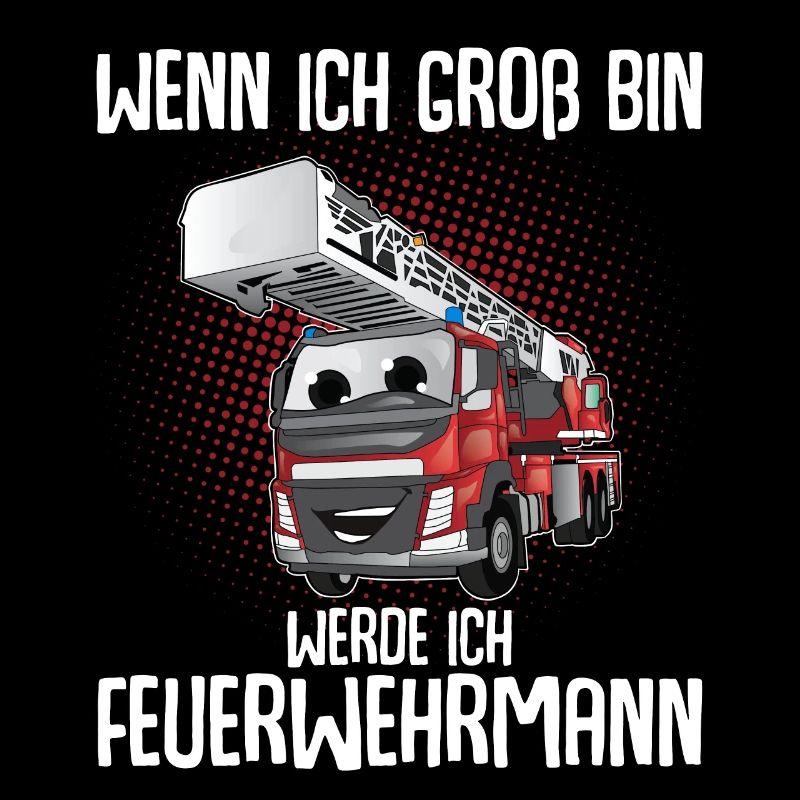 Wenn Ich Groß Bin Werde Ich Feuerwehrmann