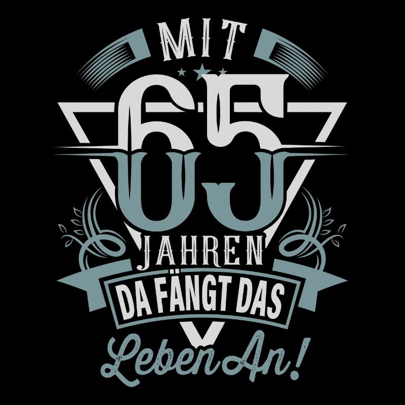 65. Geburtstag Da Fängt Das Leben An