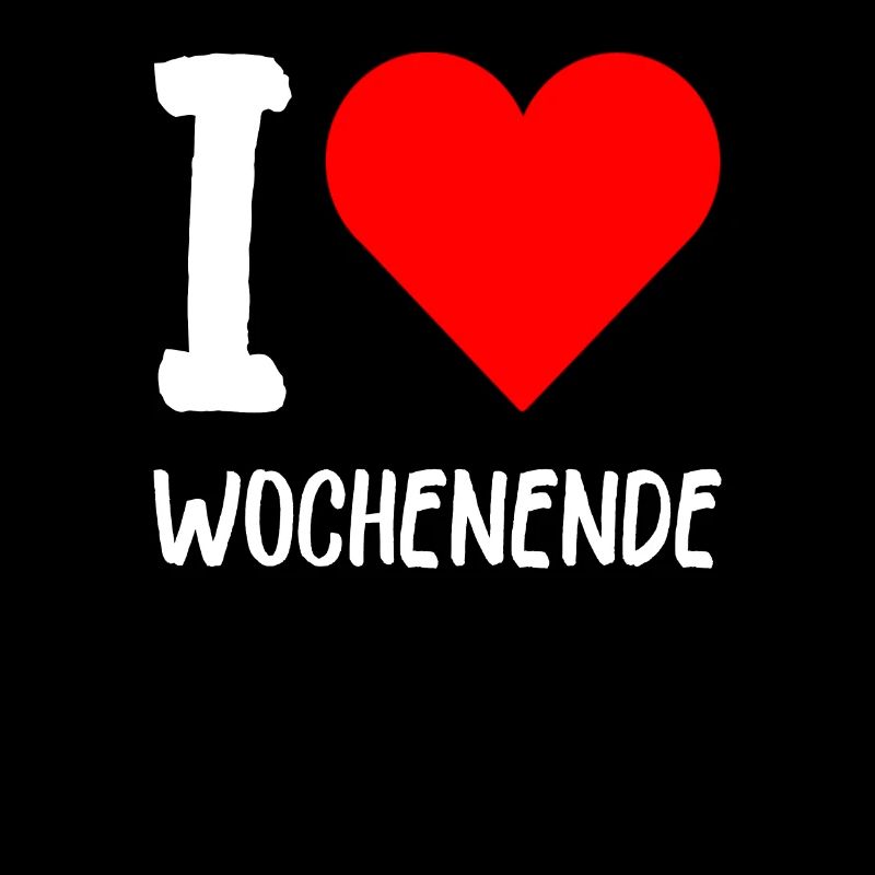 I Love Wochenende Wochenend Liebe Endlich Freitag