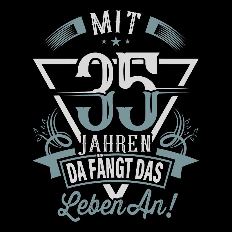 35. Geburtstag Da Fängt Das Leben An