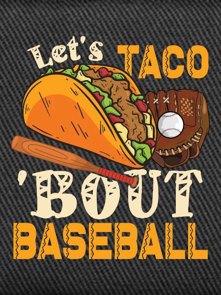 Let's Taco Bout Baseball