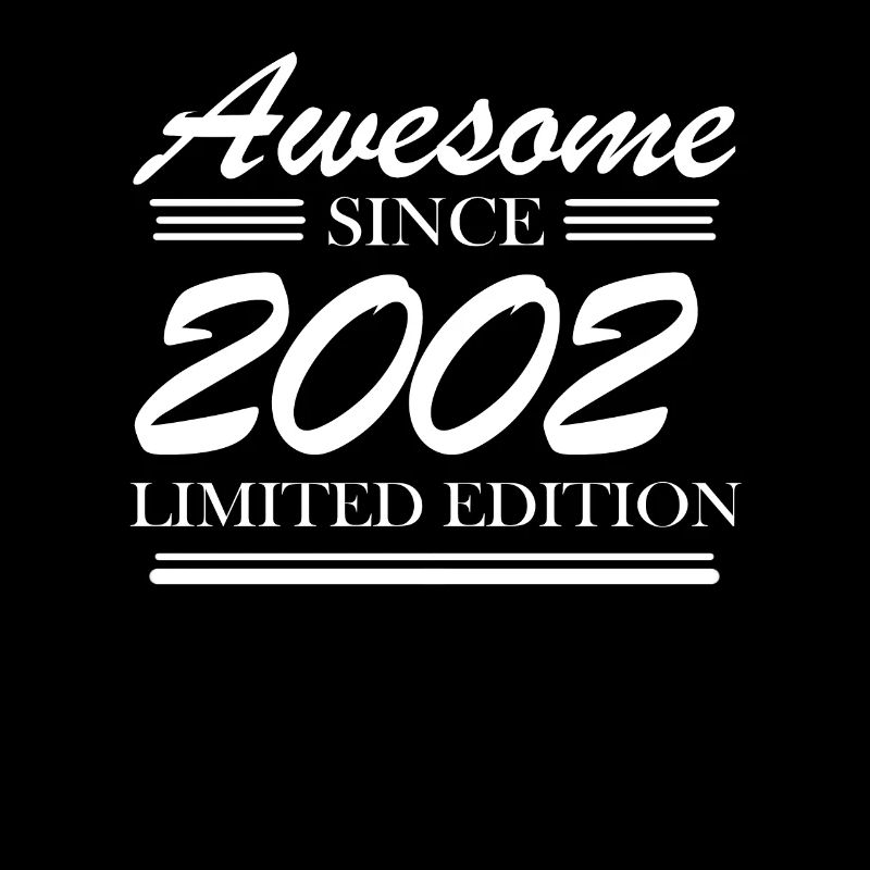 2002 - Born 2002 - Fantastic since 2002