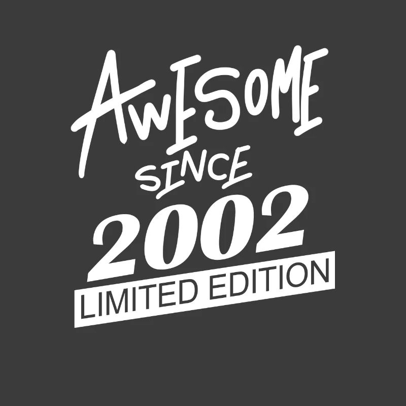 2002 - Born 2002 - Fantastic since 2002