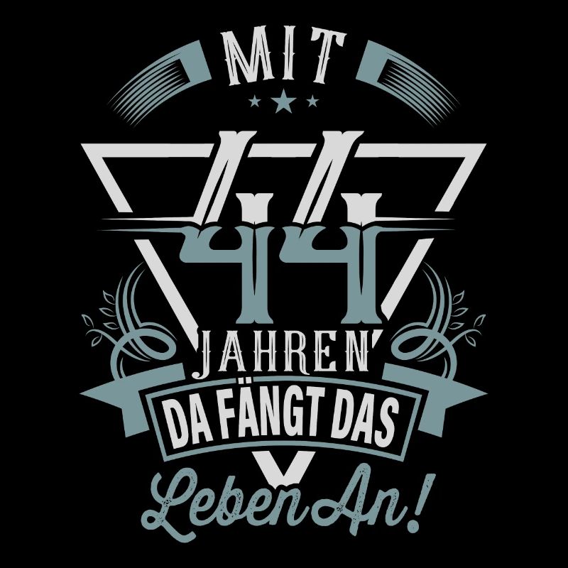 44. Geburtstag Da Fängt Das Leben An
