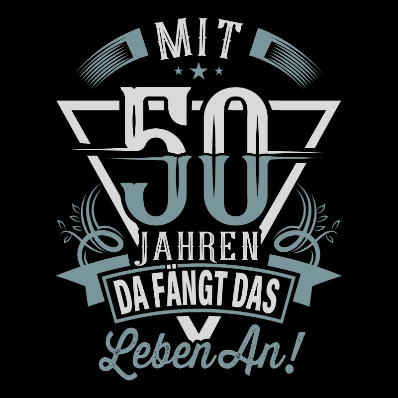 50. Geburtstag Da Fängt Das Leben An
