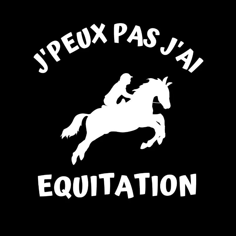J'peux pas j'ai Equitation