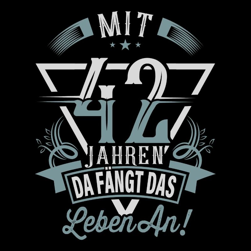 42. Geburtstag Da Fängt Das Leben An
