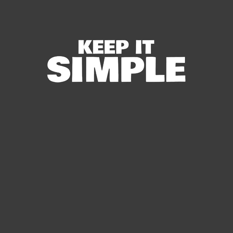 Keep it simple saying