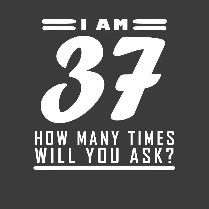 I am 37 – 37th birthday gift