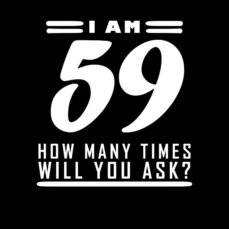 I am 59 – 59th birthday gift
