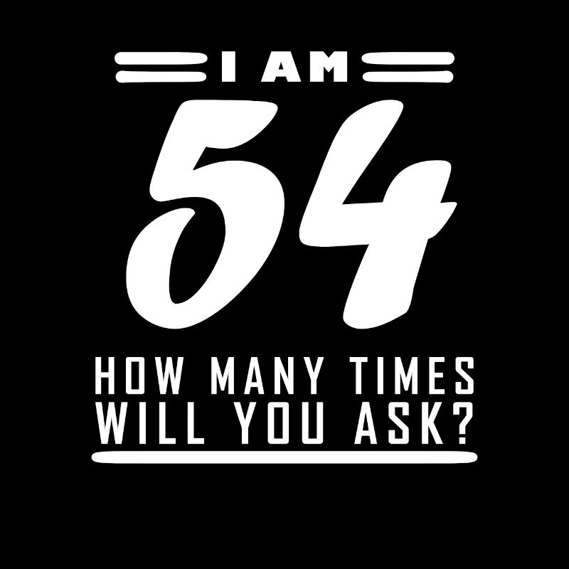 I am 54 – 54th birthday gift