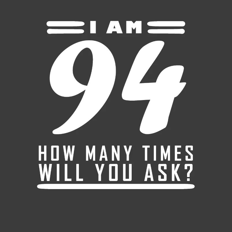 Ich bin 94 – 94. Geburtstag Geschenk