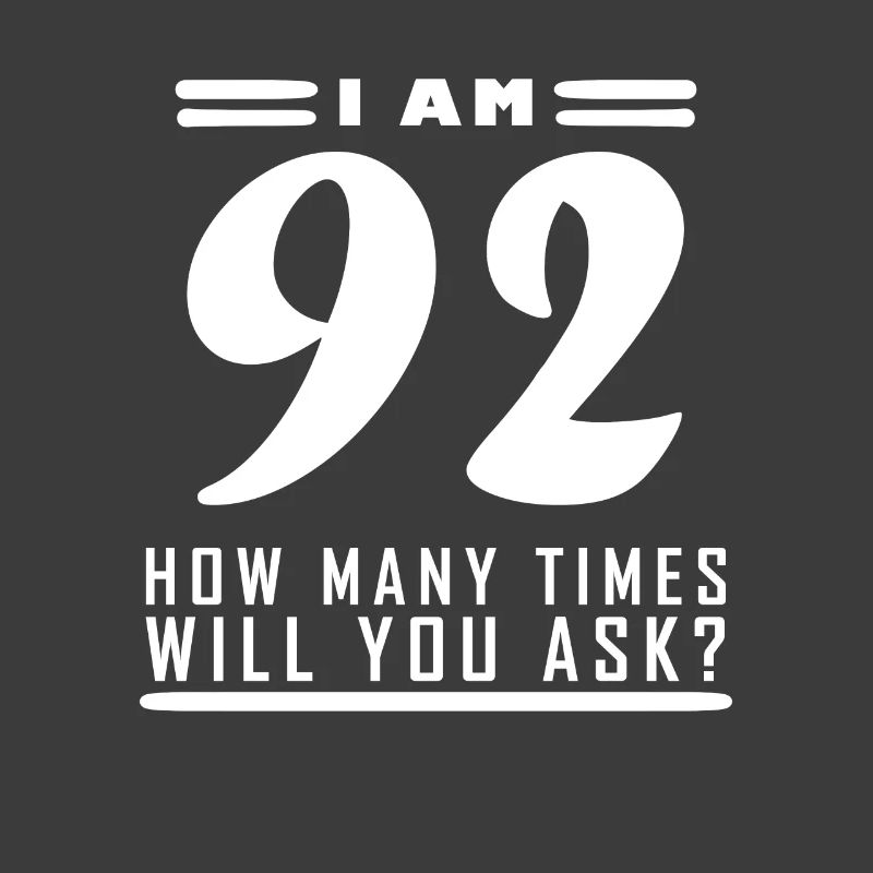 Ich bin 92 – 92. Geburtstag Geschenk