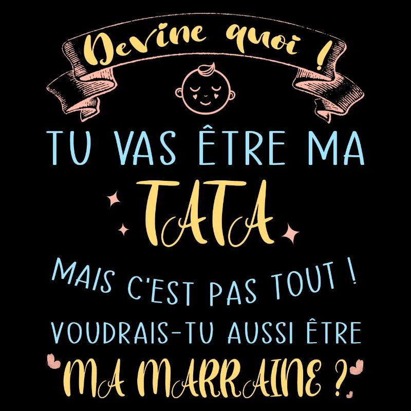 Devine quoi ! Tata voudrais-tu être ma marraine?