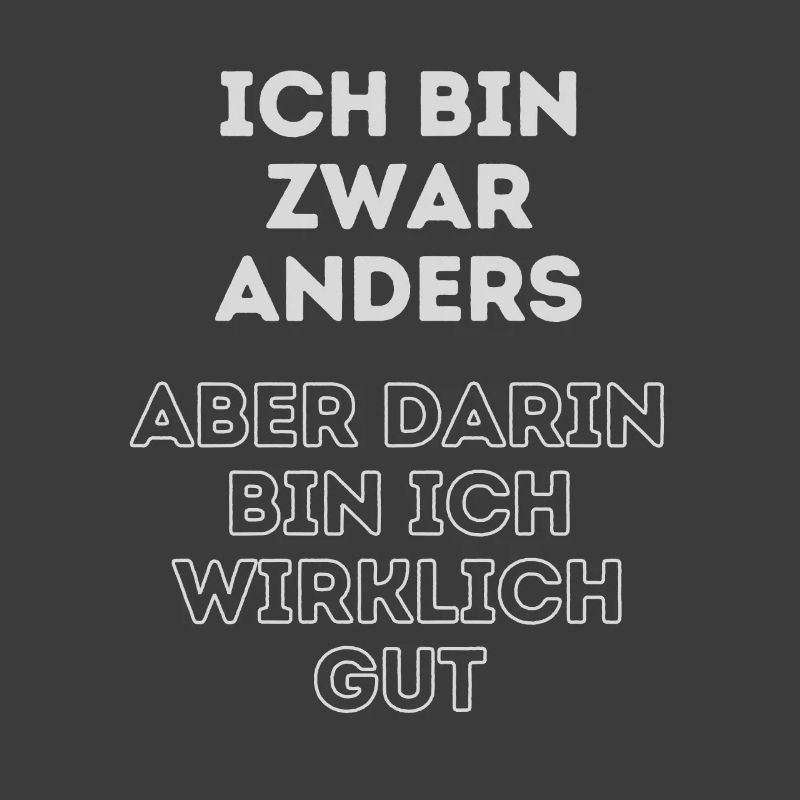 Humorvoller Spruch: Ich bin anders