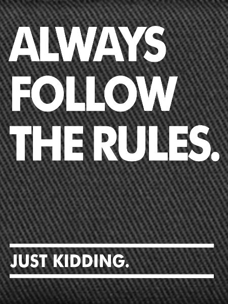Follow the Rules