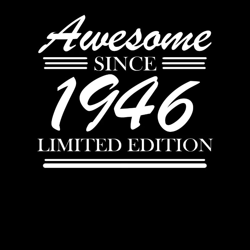 1946 - Born 1946 - Fantastic since 1946
