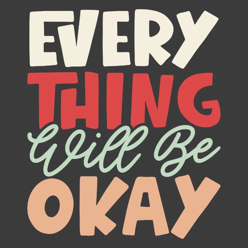 Everything Will Be Okay