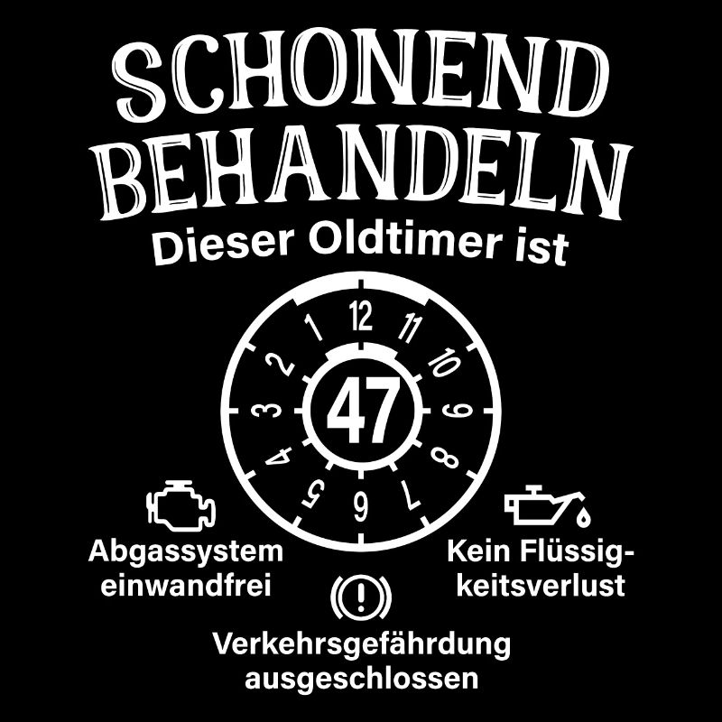 47. Geburtstag Schonend Behandeln Oldtimer Ist 47