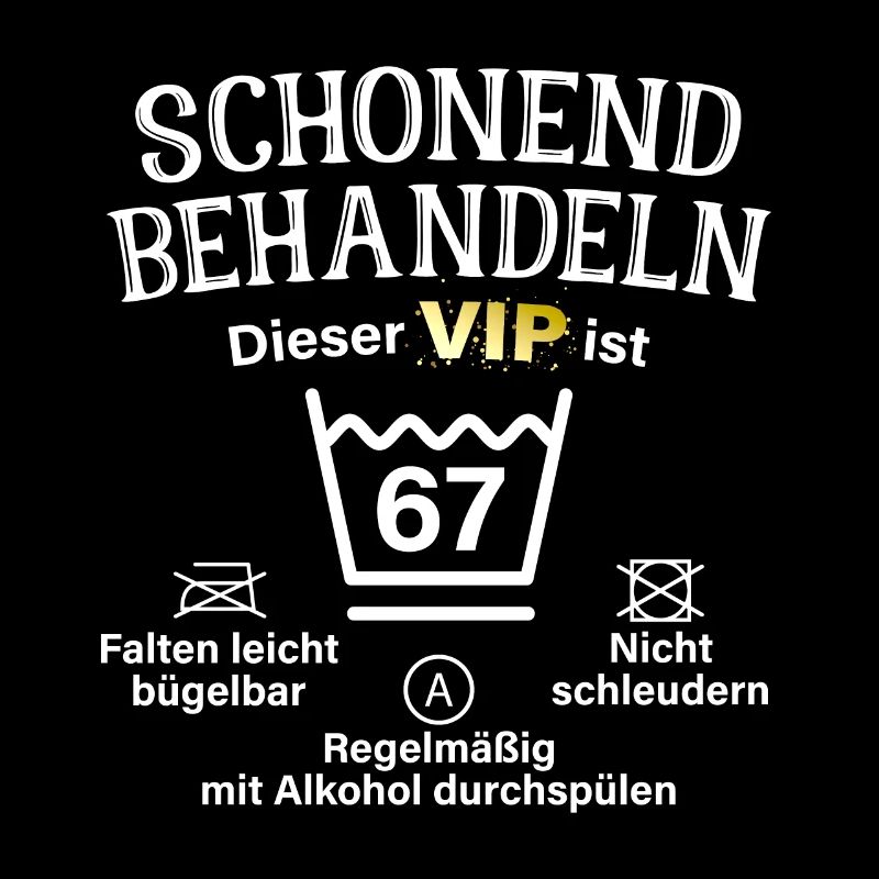 67. Geburtstag Schonend Behandeln 67 VIP ist 67