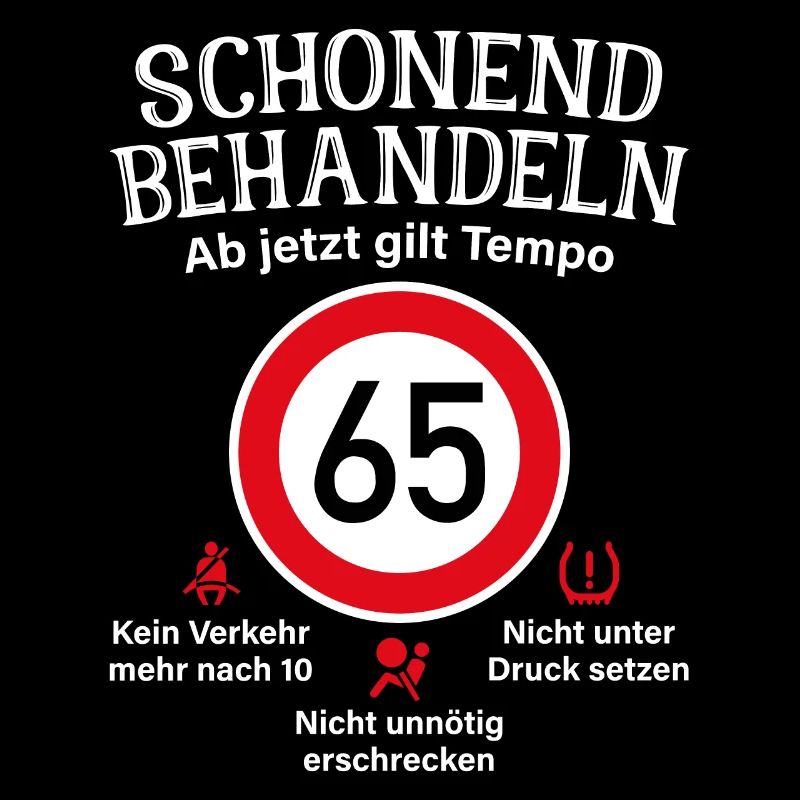 65. Geburtstag Schonend Behandeln 65 Tempolimit 65