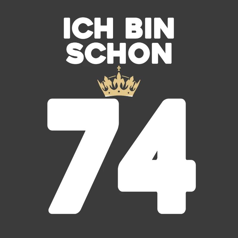 74. Geburtstag Geschenk - 74 Jahre mit Krone