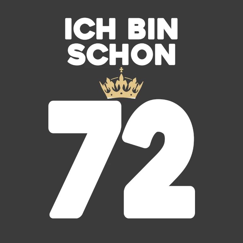 72. Geburtstag Geschenk - 72 Jahre mit Krone