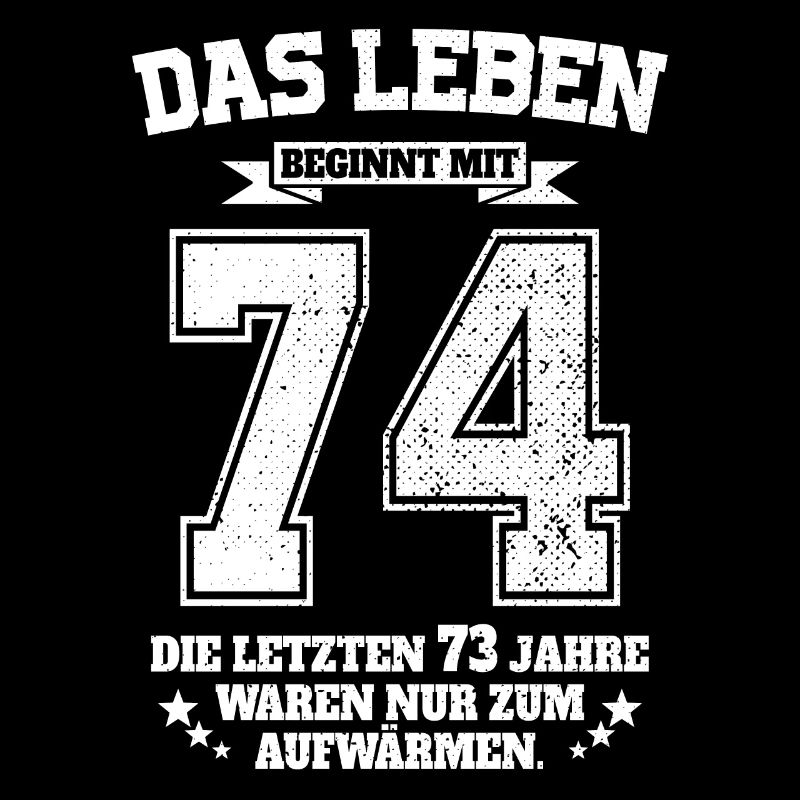 74. Geburtstag Geschenk Das Leben Beginnt Mit 74