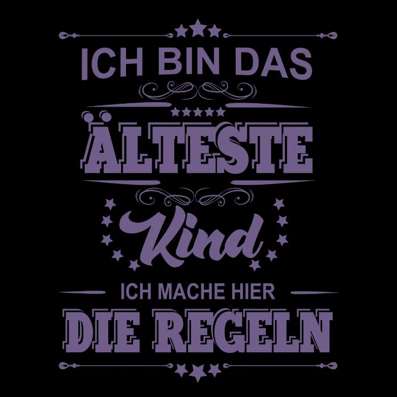 ich bin das älteste Kind ich mache die Regeln